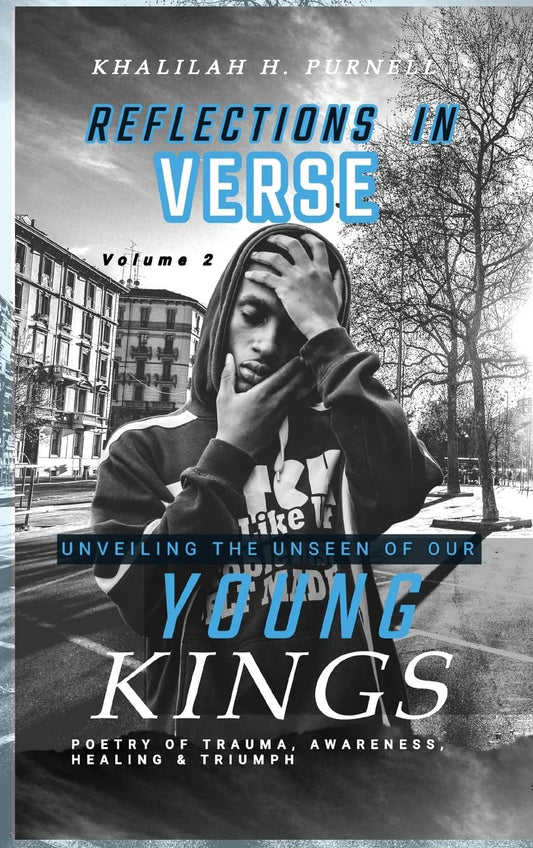 Reflections in Verse, Volume 2: Unveiling the Unseen of Our Young Kings
